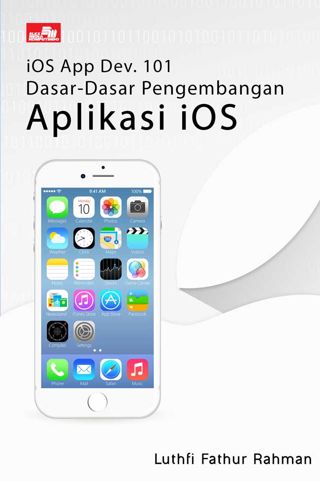 Ios app dev. 101 Dasar-dasar pengembangan aplikasi ios