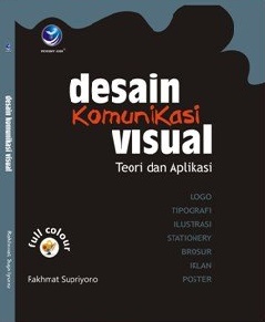 Desain komunikasi visual : teori dan aplikasi