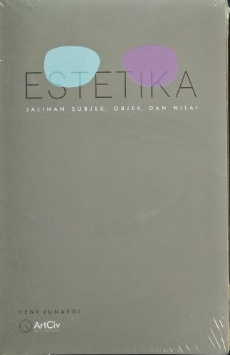 Estetika : jalinan subjek, objek, dan nilai