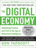 The Digital Economy Rethinking Promise and Peril in the Age of Networked Intelligence (The Original Groundbreaking Text With Brand-New Essay And Updates)