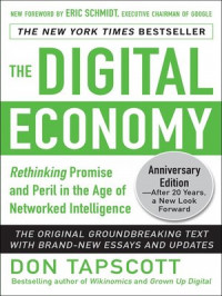 The Digital Economy Rethinking Promise and Peril in the Age of Networked Intelligence (The Original Groundbreaking Text With Brand-New Essay And Updates)