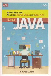 Mudah dan cepat membuat program skripsi dan tugas akhir dengan java