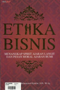 Etika Bisnis : Menangkap Spirit Ajaran Langit dan Pesan Moral Ajaran Bumi