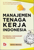 Manajemen Tenaga Kerja Indonesia: Pendekatan Administratif dan Operasional (Edisi Revisi)