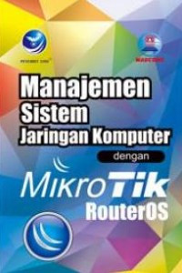 Manajemen Sistem Jaringan Komputer Dengan Mikrotik Routers