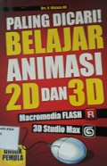 Paling dicari! belajar animasi 2d dan 3d : macromedia flash, 3d studio max