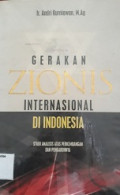 Gerakan zionis internasional di indonesia : studi analisis atas perkembangan dan pengaruhnya