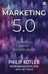 Marketing 5.0 Teknologi Untuk Manusia