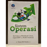 Sistem Operasi: Konsep & Membuat Linux, OpenWRT & ROM Android