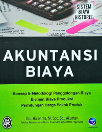 Akuntansi Biaya, Konsep Dan Metodologi Peng- Golangan Biaya Elemen Biaya Produksi Perhitun- Gan Harga Pokok Pro- Duk