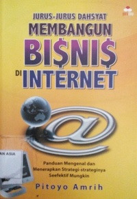 Jurus-jurus Dahsyat Memangun Bisnis di Internet