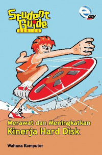 Student Guide Series: Merawat dan Meningkatkan Kinerja Hard Disk