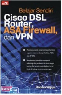 Belajar Sendiri Cisco DSL Router, ASA Firewall, dan VPN