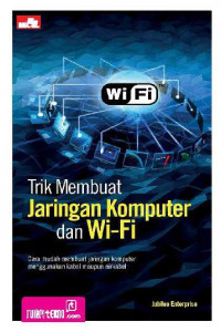 Trik Membuat Jaringan Komputer dan Wi-Fi