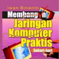 Membangun Jaringan Komputer Praktis Sehari-hari