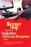 Secret trik : bagaimana tingkatkan performa komputer anda