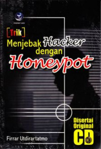 Trik menjebak hacker dengan honeypot