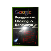 Google penggunaan, hacking, dan bahayanya