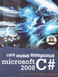 Cara mudah menguasai microsoft c# 2008