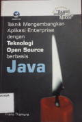 Teknik mengembangkan aplikasi enterprise dengan teknologi open source berbasis java