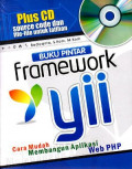 Buku Pintar Framework Yii: Cara mudah membangun aplikasi web PHP