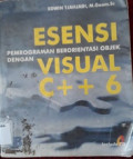 Esensi Pemrograman Beorientasi Objek dengan Visual C++ 6