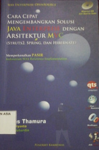 Cara cepat mengembangkan solusi java anterprise dengan arsitektur mvc (struts2, spring, dan hibernate)