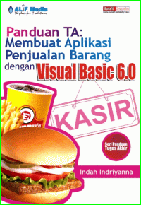 Panduan tugas akhir membuat aplikasi penjualan barang dengan visual basic 6.0