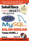 Sekali Baca Langsung Inget Menguasai PHP, MySQL, Dalam Sekejab Tanpa Guru