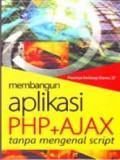 Membangun aplikasi php dan ajak tanpa mengenal script