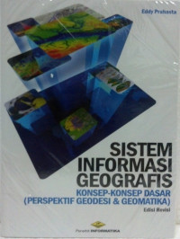 Sistem Informasi Geografis Konsep-Konsep Dasar (Perspektif Geodesi & Geomatika)