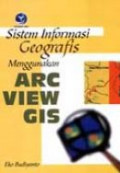 Sistem Informasi Geografis Menggunakan ArcView GIS