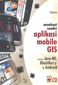 Membuat Sendiri Aplikasi Mobile GIS Platform Java ME, BlackBerry & Android