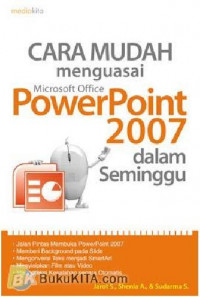 Cara mudah menguasai microsoft office power point 2007 dalam seminggu