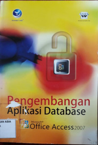 Pengembangan aplikasi database dengan microsofr access 2007