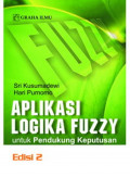 Aplikasi logika fuzzy : untuk pendukung keputusan