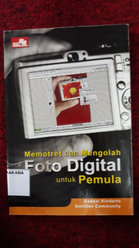 Memotret dan mengolah foto digital untuk pemula