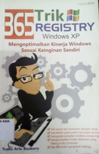 365 trik regristry windows xp mengoptimalkan kinerja windows sesuai keinginan sendiri