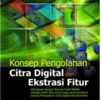 Konsep pengolahan citra digital dan ekstraksi fitur