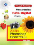 Teknik praktis memanipulasi foto digital dengan adobe photoshop elements 4.0