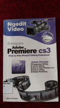 Ngedit video dengan adobe premier cs3 : step by step menjadi editing profesional