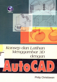 Konsep dan latihan menggambar 3d dengan autocad