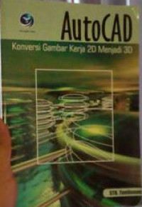 Autocad : konversi gambar kerja 2d menjadi 3d