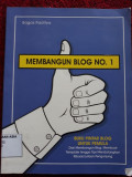 Membangun blog no.1 : Buku pintar blog untuk pemula dari membangun blog, membuat template, hingga tips mendatangkan ribuan/jutaan pengunjung