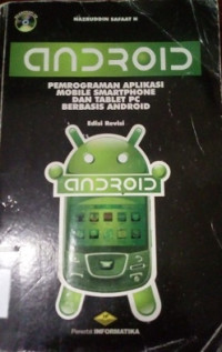 Android : pemrograman aplikasi mobile smartphone dan tablet pc berbasis android