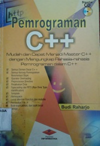 Pemrograman c++ : mudah dan cepat menjadi master c++ dengan mengungkap rahasia-rahasia pemrograman dalam c++