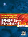 Membangun aplikasi berbasis php 5 dan firebird 1.5