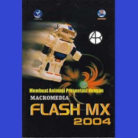 Membuat animasi presentasi dengan macromedia flash mx 2004