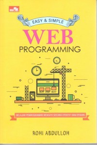 Easy & simple web programing : belajar pemrograman website secara efektif dan efisien