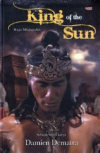 King of the sun : Raja Majapahit